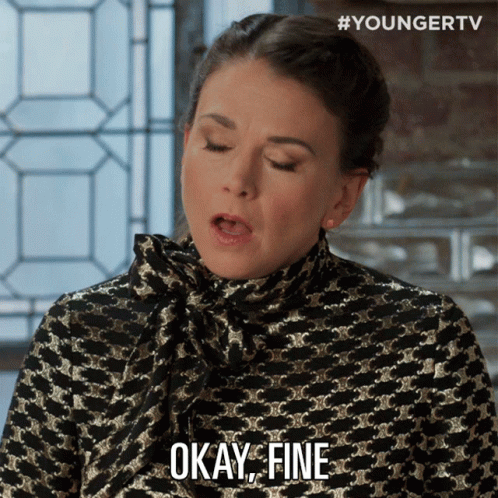 A Woman Says " Okay Fine " In A Gif From Younger Tv GIF