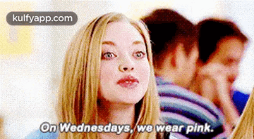 A Woman Says On Wednesdays We Wear Pink GIF