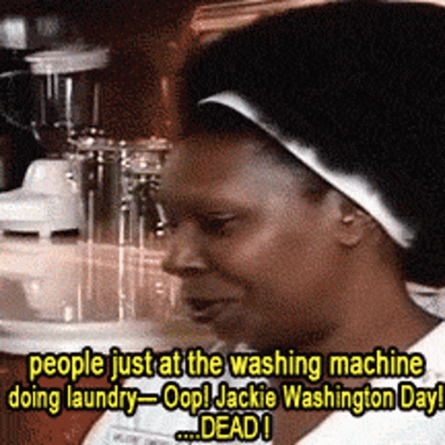 A Woman Says People Just At The Washing Machine Doing Laundry Oops Jackie Washington Day Dead ! GIF