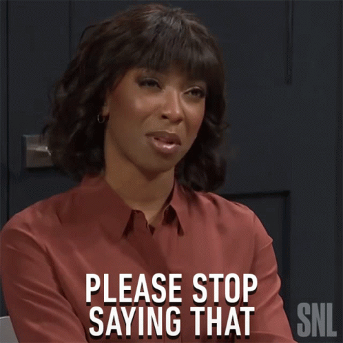 A Woman Says Please Stop Saying That In A Snl Advertisement GIF
