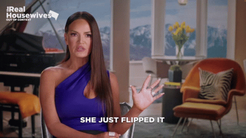 A Woman Says She Just Flipped It In A Real Housewives Video GIF