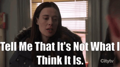 A Woman Says Tell Me That It 'S Not What I Think It Is On Citytv GIF