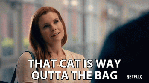 A Woman Says That Cat Is Way Outta The Bag Netflix GIF