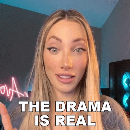 A Woman Says " The Drama Is Real " In A Video GIF
