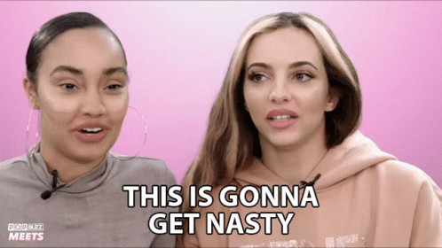 A Woman Says This Is Gonna Get Nasty While Another Woman Looks On GIF