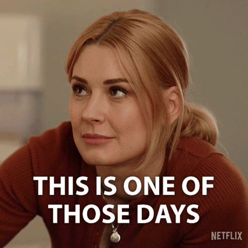 A Woman Says This Is One Of Those Days On A Netflix Ad GIF