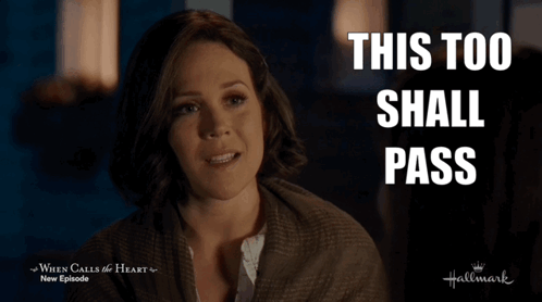 A Woman Says This Too Shall Pass In A Hallmark Ad GIF