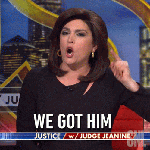 A Woman Says " We Got Him " In Front Of A Judge Jeanine Banner GIF