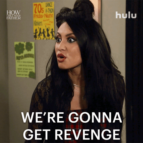 a woman says " we 're gonna get revenge " in front of a hulu ad