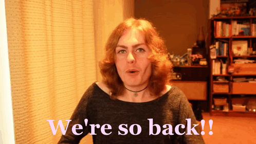A Woman Says " We 'Re So Back " In A Room GIF