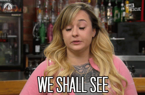 A Woman Says We Shall See In A Bar GIF