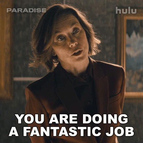 A Woman Says " You Are Doing A Fantastic Job " GIF