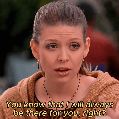 A Woman Says " You Know That I Will Always Be There For You " GIF