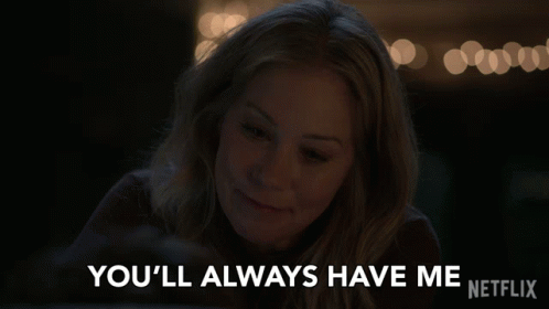A Woman Says You Ll Always Have Me Netflix GIF