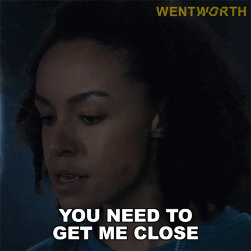 A Woman Says " You Need To Get Me Close " GIF