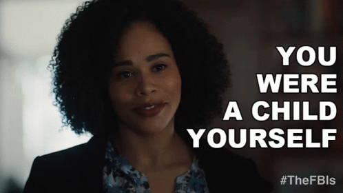 A Woman Says You Were A Child Yourself On A Screen GIF
