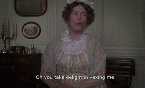 A Woman Sitting In A Room With The Words Oh You Take Delight In Vexing Me GIF