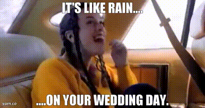 A Woman Sitting In The Back Seat Of A Car With A Caption That Says It 'S Like Rain On Your Wedding Day . GIF