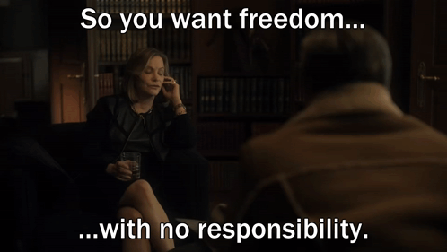 a woman sitting next to a man with the words " so you want freedom ... with no responsibility "
