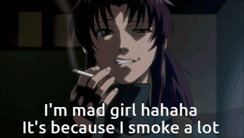 A Woman Smoking A Cigarette With The Words I 'M Mad Girl Hahaha It 'S Because I Smoke A Lot Below GIF