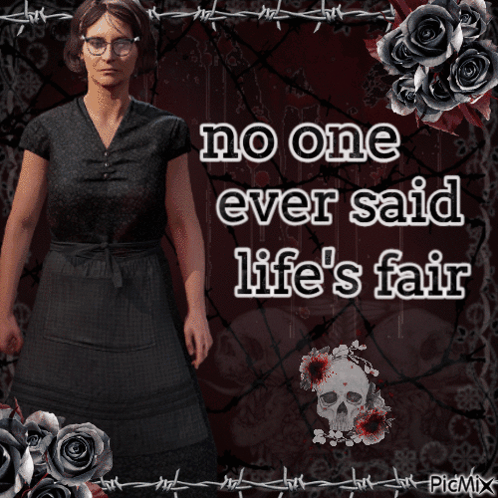 a woman stands in front of barbed wire and roses with the words " no one ever said life 's fair " above her