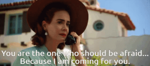 A Woman Talking On A Phone With The Words You Are The One Who Should Be Afraid GIF