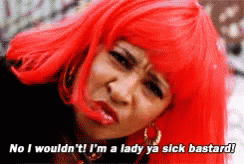 A Woman Wearing A Red Wig Says No I Wouldn 'T I 'M A Lady Ya Sick Bastard GIF