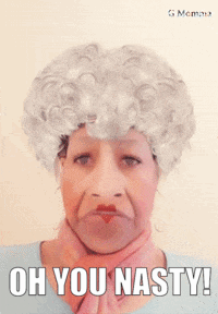 A Woman Wearing A Wig And A Scarf Says " Oh You Nasty " GIF