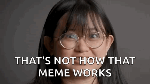 A Woman Wearing Glasses Is Making A Funny Face And Saying That 'S Not How That Meme Works . GIF