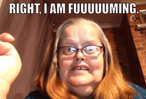 A Woman Wearing Glasses Is Making A Funny Face With The Caption Right I Am Fuuuuming GIF
