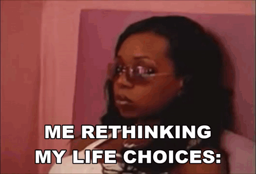 A Woman Wearing Sunglasses Says Me Rethinking My Life Choices GIF