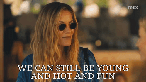 a woman wearing sunglasses with the words we can still be young and hot and fun
