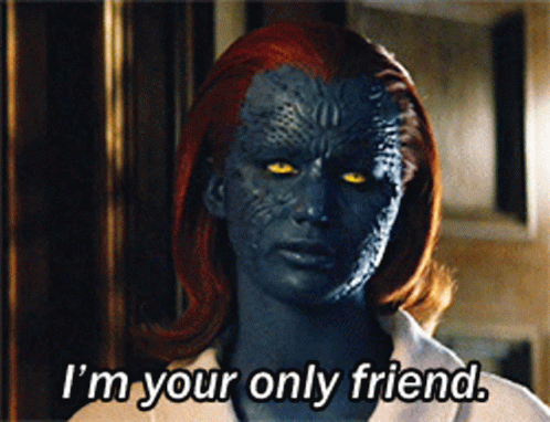 A Woman With A Blue Face And Red Hair Is Saying I 'M Your Only Friend GIF