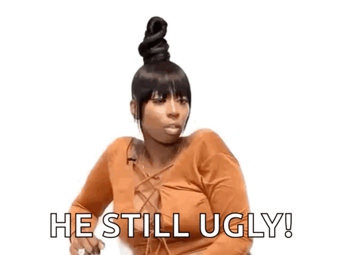 A Woman With A Bun On Her Head Says He Still Ugly ! GIF