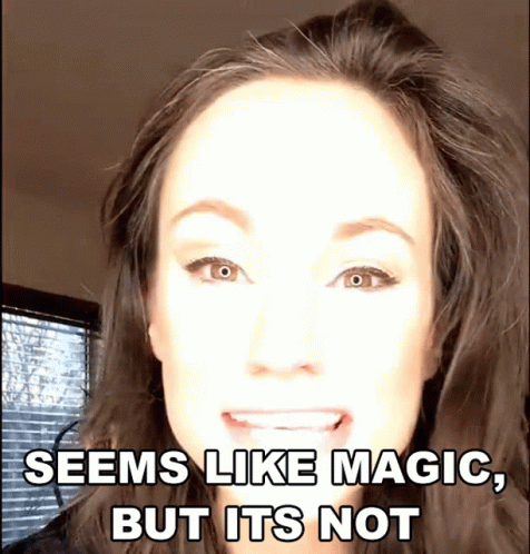 A Woman With A Caption That Says Seems Like Magic But Its Not GIF