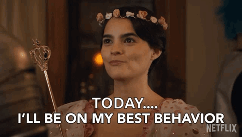 A Woman With A Crown On Her Head Is Holding A Wand And Saying `` Today ... I 'Ll Be On My Best Behavior '' GIF