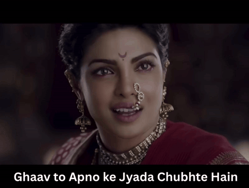 A Woman With A Nose Ring And The Words Ghaav To Apno Ke Jyada Chubhte Hain On The Bottom GIF