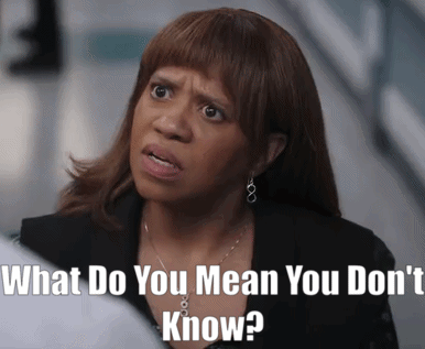 A Woman With A Serious Look On Her Face Is Asking What Do You Mean You Don 'T Know GIF