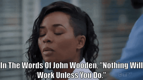 A Woman With A Shaved Head Says In The Words Of John Wooden " Nothing Will Work Unless You Do " GIF