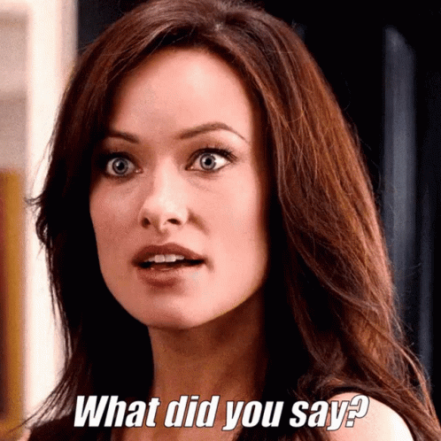 A Woman With A Surprised Look On Her Face And The Words What Did You Say Below Her GIF