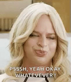 A Woman With Blonde Hair Is Making A Funny Face And Saying Psssh Yeah Okay GIF