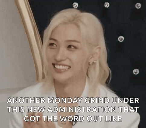 A Woman With Blonde Hair Is Smiling And Saying `` Another Monday Grind Under This New Administration That Got The Word O GIF