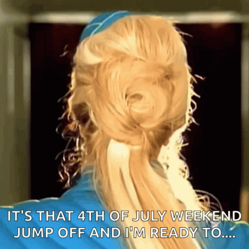 A Woman With Blonde Hair Says It 'S That 4Th Of July Weekend Jump Off And I 'M Ready To .. GIF