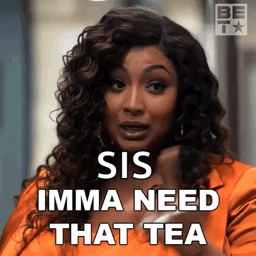 A Woman With Curly Hair Is Holding A Cup Of Tea And Says `` Sis Imma Need That Tea '' . GIF