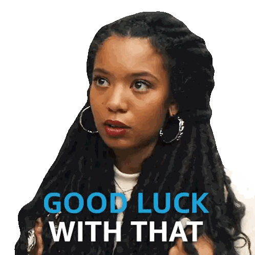a woman with dreadlocks has a sticker that says " good luck with that "