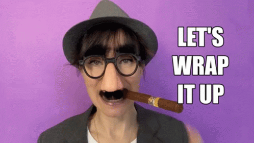 A Woman With Glasses And A Fake Mustache Is Smoking A Cigar And Says Let 'S Wrap It Up GIF
