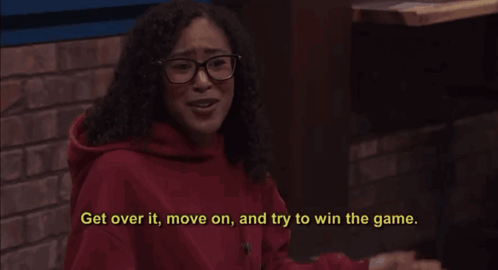 A Woman With Glasses And A Red Hoodie Says Get Over It Move On And Try To Win The Game GIF