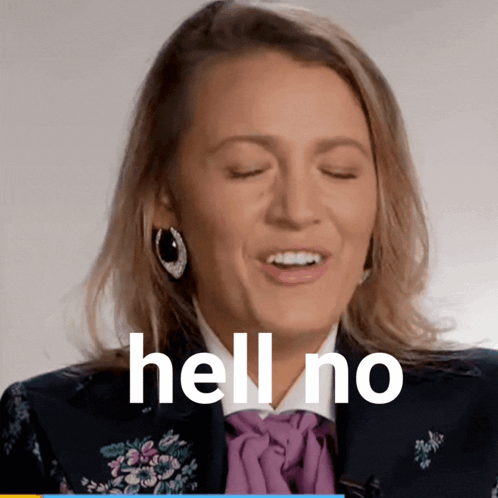A Woman With Her Eyes Closed Has The Word Hell No Written On Her Face GIF