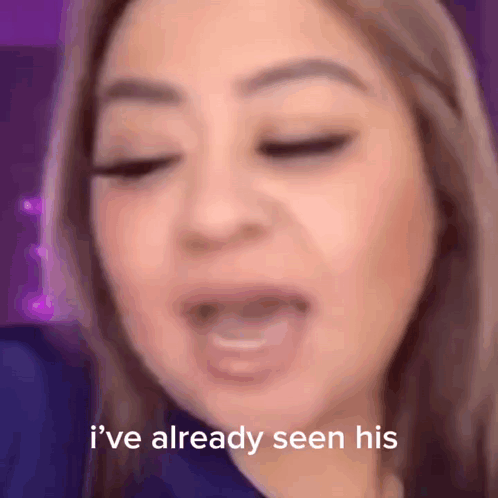 a woman with her eyes closed is saying i 've already seen his