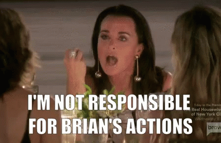 A Woman With Her Mouth Open Says " I 'M Not Responsible For Brian 'S Actions " GIF